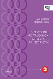 Przewodnik po trudnych miejscach polszczyzny, Dbrowska Anna, Pasieka Magorzata