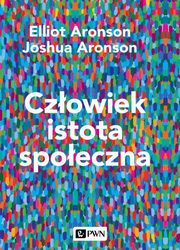 ksiazka tytu: Czowiek istota spoeczna. Wydanie nowe autor: Aronson Elliot, Aronson Joshua