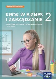Krok w biznes i zarzdzanie 2 Podrcznik Zakres podstawowy, Makiea Zbigniew, Rachwa Tomasz