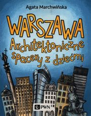 Warszawa Architektoniczne spacery z dziemi, Marchwiska Agata