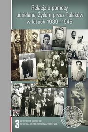 Relacje o pomocy udzielanej ydom przez Polakw w latach 1939-1945., 