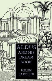 ksiazka tytu: Aldus & His Dream Book autor: Barolini Helen