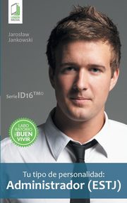 Tu tipo de personalidad - Administrador (ESTJ), Jankowski Jaroslaw