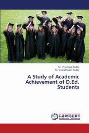 A Study of Academic Achievement of D.Ed. Students, Prathapa Reddy M.