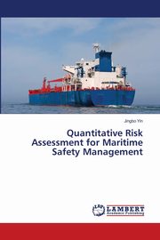 Quantitative Risk Assessment for Maritime Safety Management, Yin Jingbo