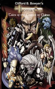 Tales of the Council of Elders (The Imperium Saga), Bowyer Clifford B.