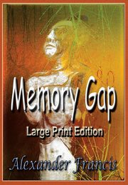 Memory Gap, Francis Alexander