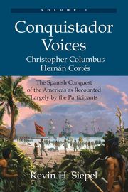 Conquistador Voices (vol I), Siepel Kevin H.