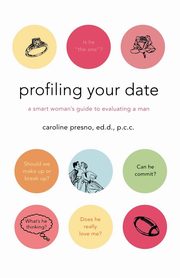 ksiazka tytu: Profiling Your Date autor: Presno Caroline