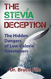 The Stevia Deception, Fife Bruce