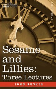 Sesame and Lillies, Ruskin John