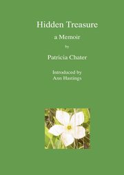 Hidden Treasure. A Memoir, Chater Patricia