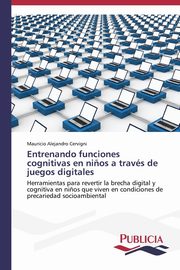 ksiazka tytu: Entrenando funciones cognitivas en ni?os a travs de juegos digitales autor: Cervigni Mauricio Alejandro