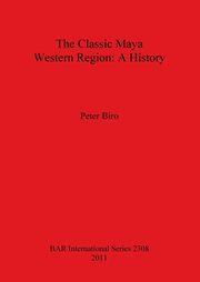 The Classic Maya Western Region, Biro Peter
