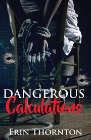 Dangerous Calculations, Thornton Erin
