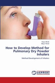 How to Develop Method for Pulmonary Dry Powder Inhalers, Bhatt Keyur