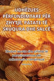 UDHZUES PRFUNDIMTARE PR ZHYTJE, PATATE T SKUQURA DHE SALC, Klerind Dauti