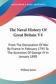 The Naval History Of Great Britain V4, James William