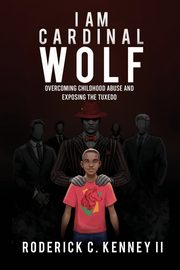 I Am Cardinal Wolf, Kenney Roderick C.