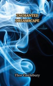Enchanted Dreamscape, Castlebury Thor