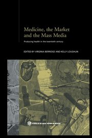 Medicine, the Market and the Mass Media, 