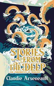 Stories from the Deep, Arseneault Claudie