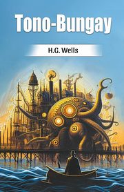 Tono-Bungay, Wells H.G.