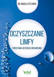 ksiazka tytu: Oczyszczanie limfy autor: Fetzner Angela