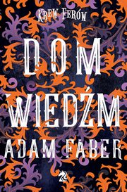 ksiazka tytu: Dom Wiedm autor: Faber Adam