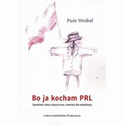 Bo ja kocham PRL, Wrbel Piotr