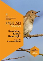 ksiazka tytu: Szczliwy Ksi i inne bajki Angielski z Oscarem Wilde?em autor: Wilde Oscar, Frank Ilya