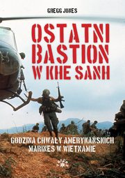 Ostatni bastion w Khe Sanh, Jones Gregg