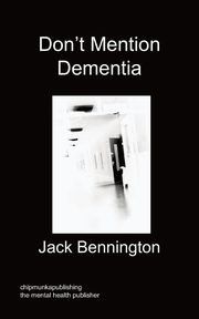 Don't Mention Dementia, Bennington Jack