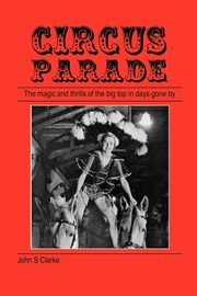 Circus Parade, Clarke John S.