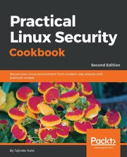 Practical Linux Security Cookbook - Second Edition, Kalsi Tajinder