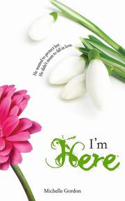 I'm Here, Gordon Michelle