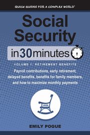 Social Security In 30 Minutes, Volume 1, Pogue Emily
