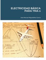 ksiazka tytu: ELECTRICIDAD BSICA PARA TMA-s autor: MIGUELA?EZ GARCIA JOSE MANUEL