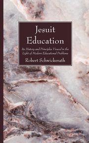 Jesuit Education, Schwickerath Robert SJ