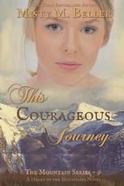 This Courageous Journey, Beller Misty M.