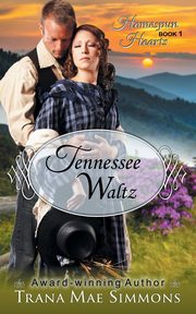 Tennessee Waltz (The Homespun Hearts Series, Book 1), Simmons Trana Mae