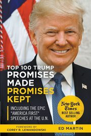 Top 100 Trump Promises Made Promises Kept, Martin Ed