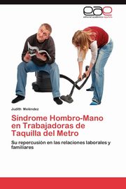 Sindrome Hombro-Mano En Trabajadoras de Taquilla del Metro, Mel Ndez Judith