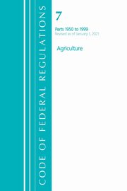 Code of Federal Regulations, Title 07 Agriculture 1950-1999, Revised as of January 1, 2021, Office Of The Federal Register (U.S.)