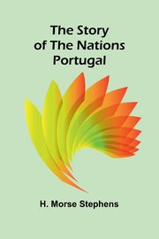 The Story of the Nations, Morse Stephens H.