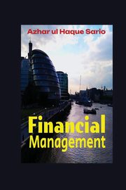 Financial Management, Sario Azhar ul Haque
