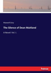 The Silence of Dean Maitland, Gray Maxwell