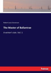 The Master of Ballantrae, Stevenson Robert Louis