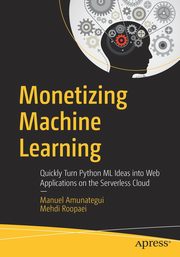 Monetizing Machine Learning, Amunategui Manuel