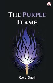 ksiazka tytu: The Purple Flame autor: Snell Roy J.